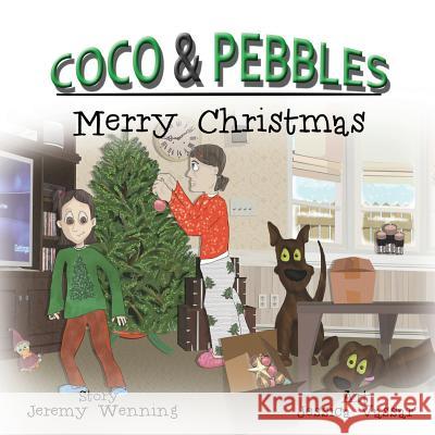 Coco & Pebbles Merry Christmas Jeremy Wenning Jessica Vassar 9781495174346 3 Jw LLC DBA Coco Publications