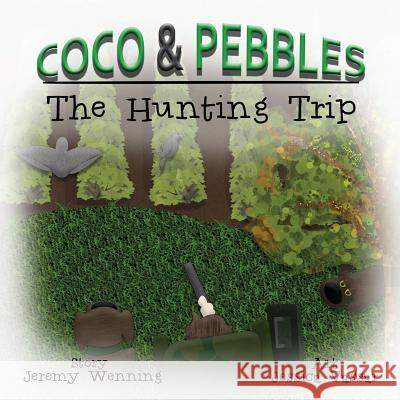 Coco & Pebbles: The Hunting Trip Jeremy Wenning Vickie Wenning Jessica Vassar 9781495174377 3 Jw LLC DBA Coco Publications