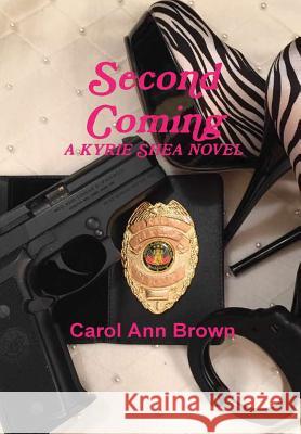 Second Coming Carol Ann Brown 9781495183676 Carol Ann Brown