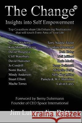 The Change10: Insights Into Self-empowerment Britt, Jim 9781495197895 2014