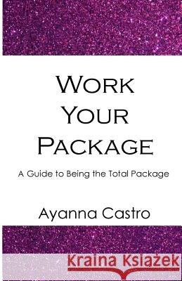 Work Your Package Ayanna Castro 9781495200892