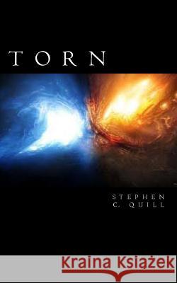 Torn: Two Opposing Forces Stephen C. Quill 9781495201523 Createspace