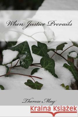 When Justice Prevails Therese May 9781495203060 Createspace