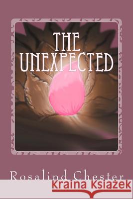 The Unexpected Rosalind Chester Victoria Chester Tyra Chester 9781495204388
