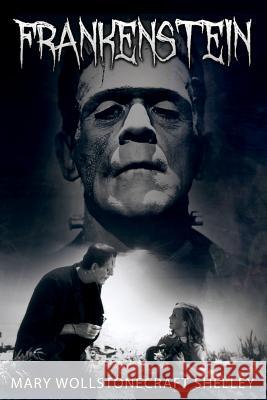 Frankenstein: or, The Modern Prometheus Shelley, Mary Wollstonecraft 9781495206443 Createspace