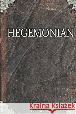 Hegemonian Tom Reinhart 9781495207624