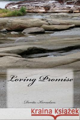 Loving Promise Dorita Lynn Kornelsen 9781495208089 Createspace