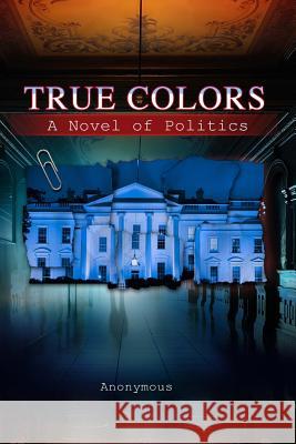 True Colors Anonymous                                Barbara Taylor Sanders 9781495208683 Createspace