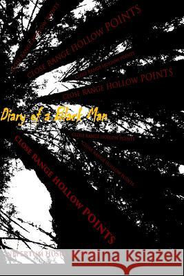 Diary of a Black Man: Two: Close Range Hollow Tips Nefertum Husia Shayheh 9781495211782 Createspace