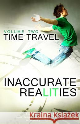 Inaccurate Realities #2: Time Travel Inaccurate Realities Andrea Modolo Sara Eagleson 9781495212048