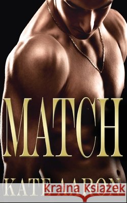 Match (Brian & Lexi, #2) Kate Aaron 9781495212857 Createspace Independent Publishing Platform