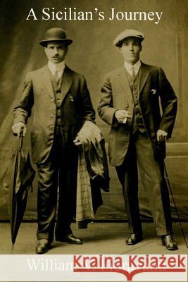 A Sicilian's Journey William V. Fioravanti 9781495213311