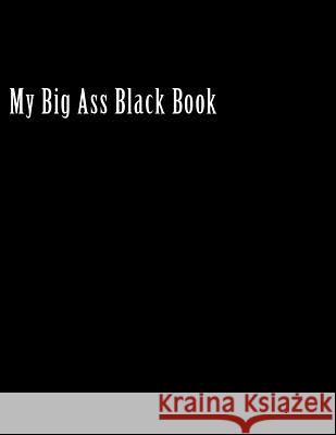My Big Ass Black Book Playa D 9781495215957 Createspace