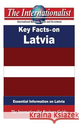 Key Facts on Latvia: Essential Information on Latvia Patrick W. Nee 9781495216107 Createspace