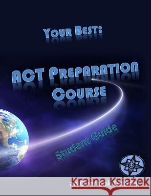 Your Best: ACT Preparation Course Student Guide: an Overlook Tutorial Karabasz, Jo 9781495216626 Createspace