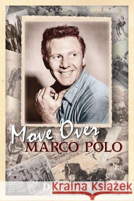 Move Over Marco Polo Dick Jacobs 9781495217098 Createspace