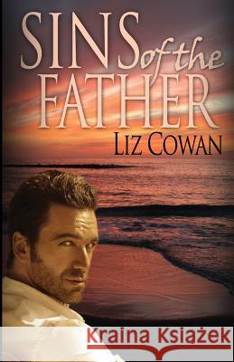 Sins of the Father Liz Cowan 9781495218064 Createspace