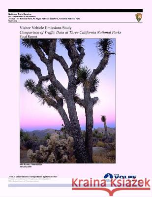 Visitor Vehicle Emissions Study: Comparison of Traffic Data at Three California National Parks- Final Report National Park Service 9781495218347 Createspace