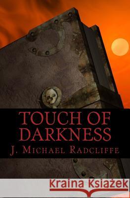 Touch of Darkness: A Beyond the Veil novel Radcliffe, J. Michael 9781495218958 Createspace