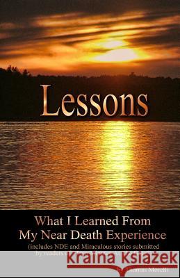Lessons: What I Learned From My Near Death Experience Morelli, Thomas Louis 9781495219429 Createspace