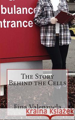 The Story Behind the Cells Fina Valenzuela 9781495219559