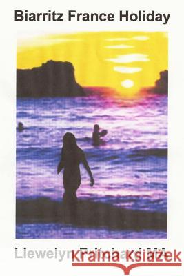 Biarritz France Holiday Llewelyn Pritchard 9781495219733 Createspace