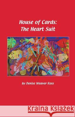 House of Cards: The Heart Suit Denise Weave 9781495220111 Createspace