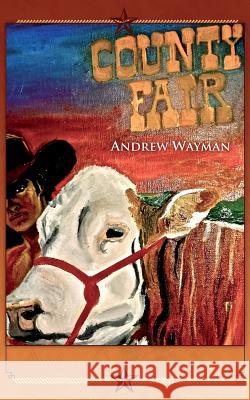 County Fair Andrew Wayman Christina Hermes 9781495224553 Createspace