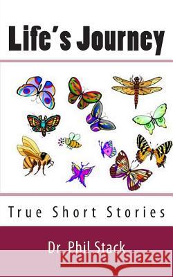 Life's Journey: True Short Stories Dr Phil Stack Tatay Jobo Elize 9781495226113