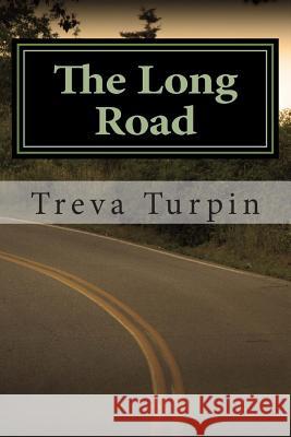 The Long Road Treva Turpin 9781495228100 Createspace