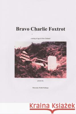 Bravo Charlie Foxtrot Mercedes Webb-Pullman 9781495231308