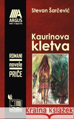 Kaurinova Kletva Stevan Sarcevic Lazar Janic 9781495232282 Createspace