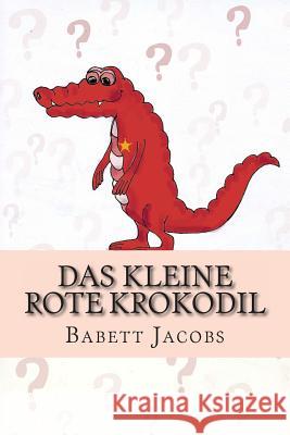 Das kleine rote Krokodil Jacobs, Babett 9781495232985 Createspace