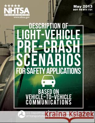 Description of Light-Vehicle Pre-Crash Scenarios for Safety Applications Based on Vehicle-to-Vehicle Communications Ranganathan, Raja 9781495234644 Createspace