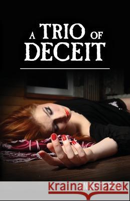 A Trio of Deceit Annette Reid 9781495236532 Createspace