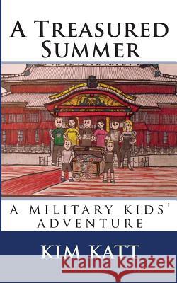 A Treasured Summer: (a Military Kids' Adventure) Katt, Kim 9781495240652