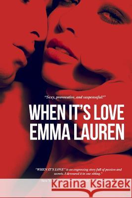 When It's Love Emma Lauren 9781495242953 Createspace