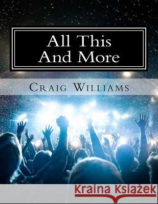 All This And More Williams, Craig 9781495243578 Createspace