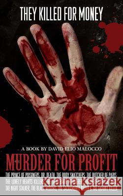 Murder for Profit: Serial Killers motivated by profit Malocco, David Elio 9781495243899 Createspace