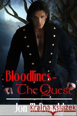 Bloodlines - The Quest Jon McDonald 9781495245756 Createspace