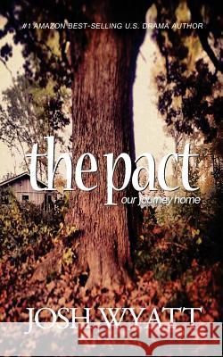 The Pact: Our Journey Home Josh Wyatt Cassie McCown 9781495246159