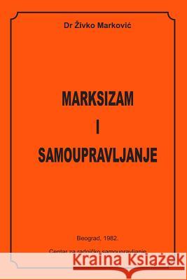 Marksizam I Samoupravljanje Dr Zivko Markovic Mozaikplus 9781495247194 Createspace