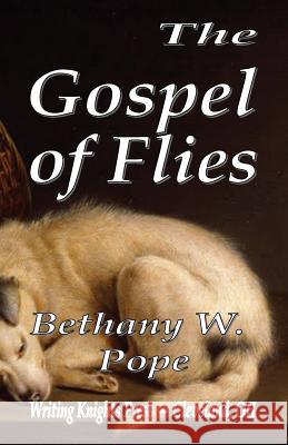 The Gospel of Flies Bethany W. Pope 9781495247309