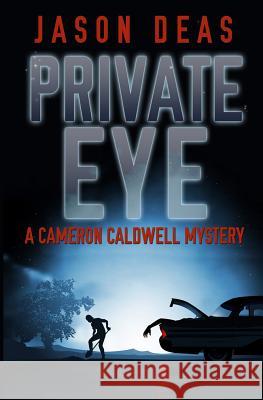Private Eye Jason Deas 9781495250392 Createspace