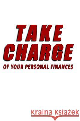 Take Charge Of Your Personal Finances Mubaiwa, Kudzai M. 9781495251771 Createspace