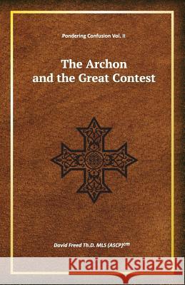 The Archon and the Great Contest David Free 9781495252389 Createspace