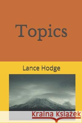 Topics Lance Hodge 9781495253553 Createspace
