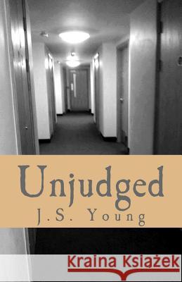 Unjudged J. S. Young 9781495253829 Createspace