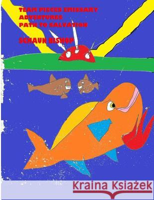 team pisces emissary adventures: path to salvation Bishop, Schaun S. 9781495254901 Createspace