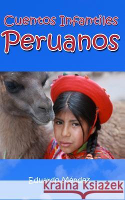 Cuentos Infantiles Peruanos Eduardo M. Mendez 9781495257049